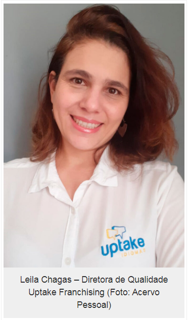 Leila Chagas – Diretora de Qualidade Uptake Franchising (Foto: Acervo Pessoal)